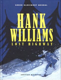 Edition Moderne - Hank Williams - Lost Highway (HC)