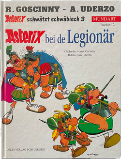 Asterix Mundart HC Nr 12 Schwätzt Schwäbisch: Asterix als Legionär.