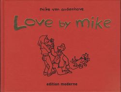 Edition Moderne - Love by mike (HC)