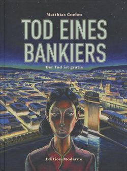 Edition Moderne - Tod eines Bankiers - Der Tod ist gratis (HC)